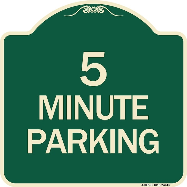 Signmission Designer Series 5 Minute Parking, Green & Tan Heavy-Gauge Aluminum Sign, 18" x 18", G-1818-24415 A-DES-G-1818-24415 - main